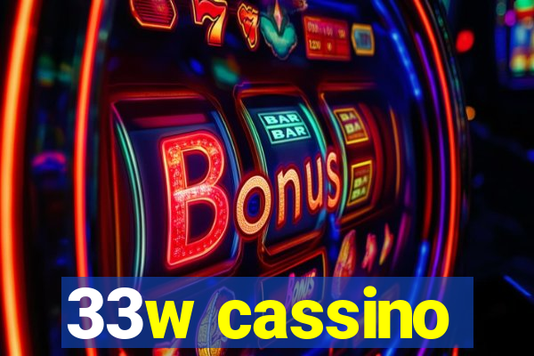 33w cassino